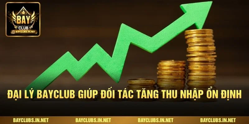Đại Lý Bayclub Kiếm Hoa Hồng Ổn Định Với Chính Sách Hấp Dẫn 1 Đại lý Bayclub giúp đối tác tăng thu nhập ổn định