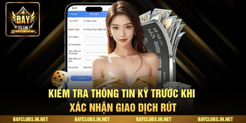 Kiểm tra thông tin kỹ trước khi xác nhận giao dịch rút