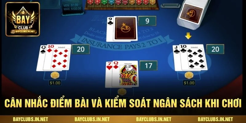 Cân nhắc điểm bài và kiểm soát ngân sách khi chơi