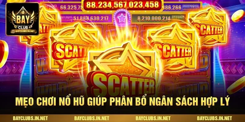 Mẹo Chơi Nổ Hũ Thực Tế Giúp Kiểm Soát Vốn Hiệu Quả 3 Mẹo chơi nổ hũ giúp phân bổ ngân sách hợp lý