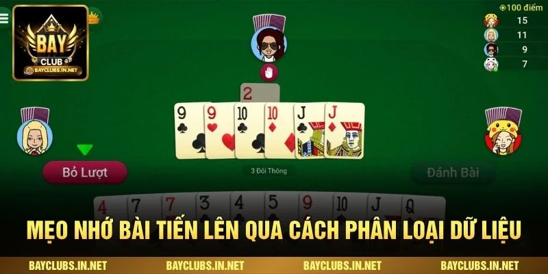 Mẹo nhớ bài Tiến lên qua cách phân loại dữ liệu