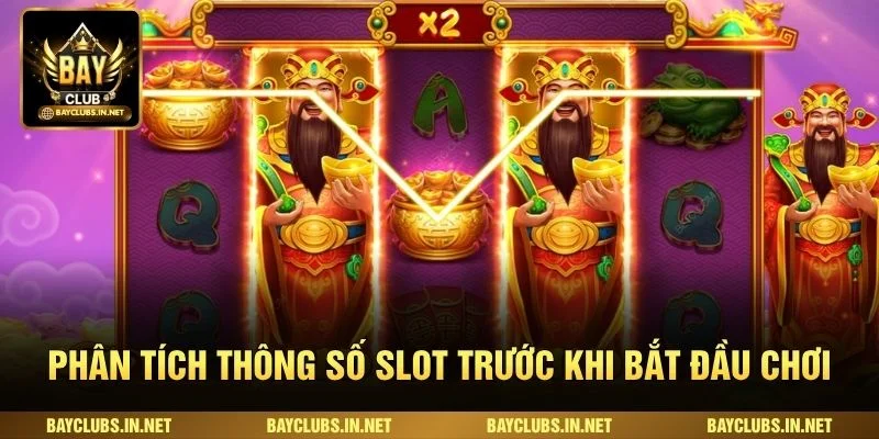 Mẹo Chơi Nổ Hũ Thực Tế Giúp Kiểm Soát Vốn Hiệu Quả 2 Phân tích thông số slot trước khi bắt đầu chơi